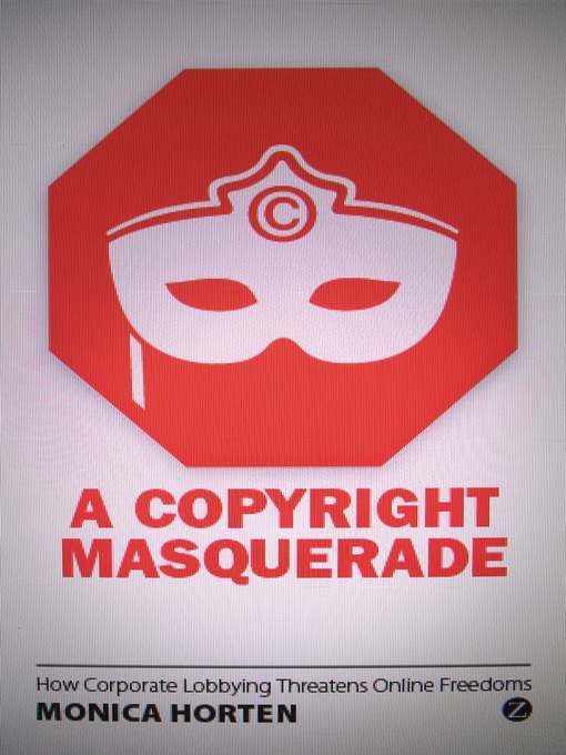 Title details for A Copyright Masquerade by Monica Horten - Available
